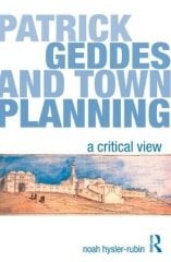 Patrick Geddes and Town Planning: A Critical View
