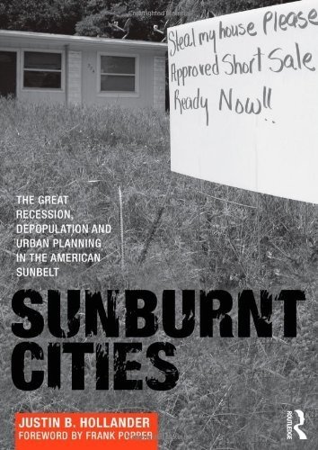 Sunburnt Cities: The Great Recession, Depopulation and Urban Planning in the American Sunbelt