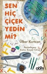 Sen Hiç Çiçek Yedin Mi?