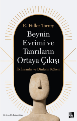Beynin Evrimi ve Tanrıların Ortaya Çıkışı