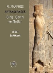 Plutarkhos Artakserkses - Giriş, Çeviri ve Notlar