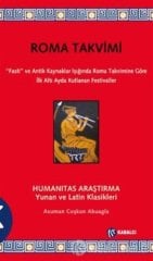 Roma Takvimi : “Fasti” ve Antik Kaynaklar Işığında Roma Takvimine Göre İlk Altı Ayda Kutlanan Festivaller