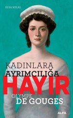 Kadın Ayrımcılığına Hayır-Olympe Gouges