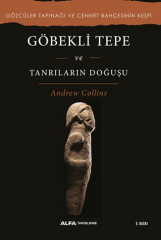 Göbekli Tepe - Tanrıların Doğuşu