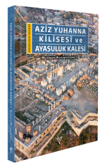 Aziz Yuhanna Kilisesi ve Ayasuluk Kalesi