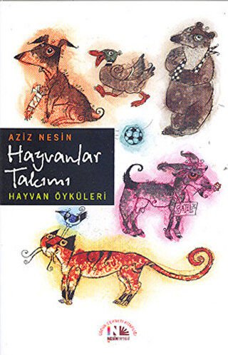 Hayvanlar Takımı - Yaşanmış Hayvan Öyküleri