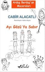 Ayı Gözü Ya Sabır - Arduş Berduş'un Maceraları 1
