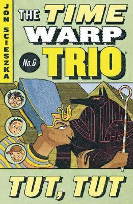 Tut Tut, Time Warp Trio 6