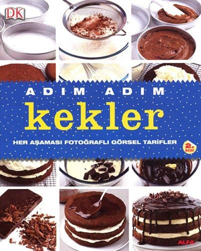 Adım Adım Kekler-Her Aşaması Fotoğraflı Görsel Tarifler