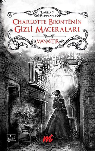 Charlotte Brontenin Gizli Maceraları: Manastır