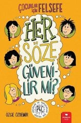 Çocuklar İçin Felsefe - Her Söze Güvenilir mi?