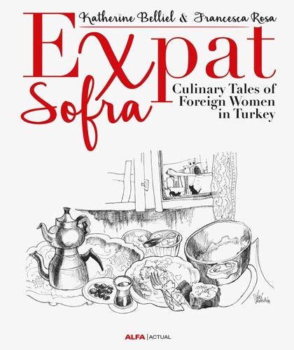 Expat Sofra-Culinary Tales of Foreign Women in Turkey