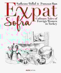 Expat Sofra-Culinary Tales of Foreign Women in Turkey