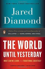 World Until Yesterday: What Can We Learn from Traditional Societies?