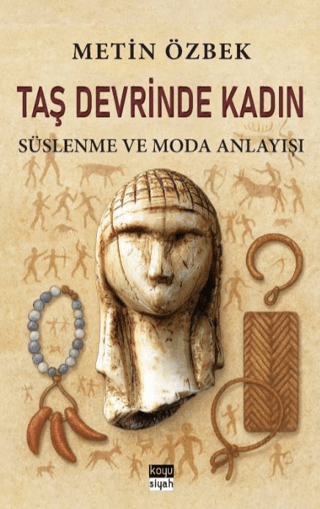 Taş Devrinde Kadın: Süslenme ve Moda Anlayışı