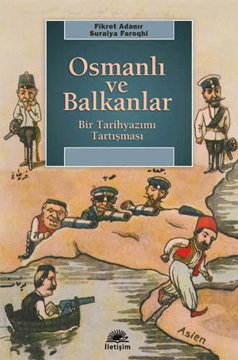 Osmanlı ve Balkanlar-Bir Tarihyazımı Tartışması