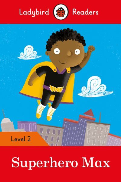 Superhero Max, Ladybird Readers L- 2