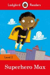Superhero Max, Ladybird Readers L- 2