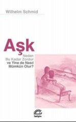 Aşk - Neden Bu Kadar Zordur ve Yine de Nasıl Mümkün Olur?