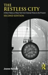 Restless City: A Short History of New York from Colonial Times to the Present