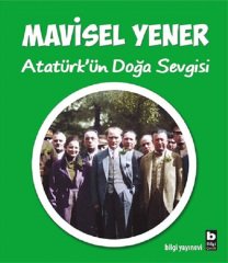 Atatürk'ün Doğa Sevgisi
