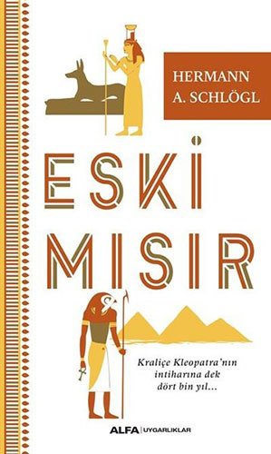 Eski Mısır - Kraliçe Kleopatra’nın İntiharına Dek Dört Bin Yıl...