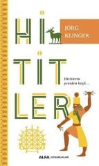 Hititler-Hititlerin Yeniden Keşfi…