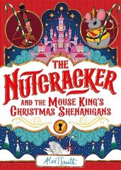 Nutcracker: And the Mouse King's Christmas Shenanigans