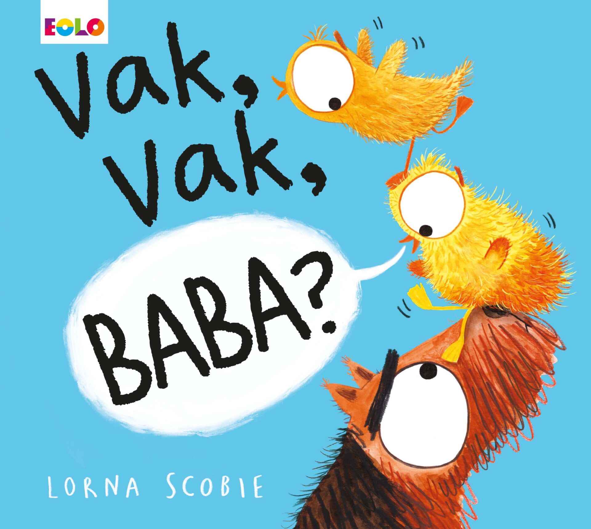 Vak, Vak, Baba?