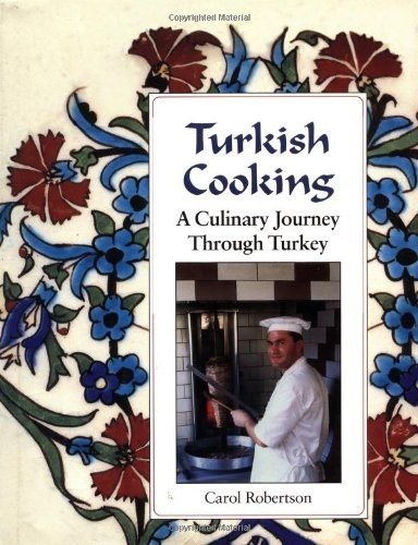 Turkish Cooking: A Culinary Journey Through Turkey