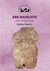 Ana Tanrıçayız - Kadın Filozoflar 2. Kitap