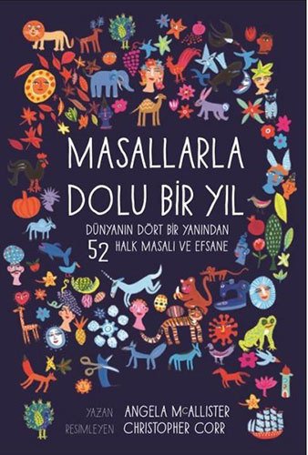 Masallarla Dolu Bir Yıl - Dünyanın Dört Bir Yanından 52 Halk Masalı ve Efsane