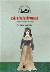 Eşitlik İstiyoruz - Kadın Filozoflar 9. Kitap