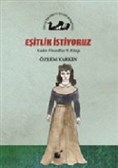 Eşitlik İstiyoruz - Kadın Filozoflar 9. Kitap