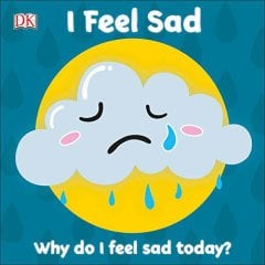 I Feel Sad: Why do I feel sad today?