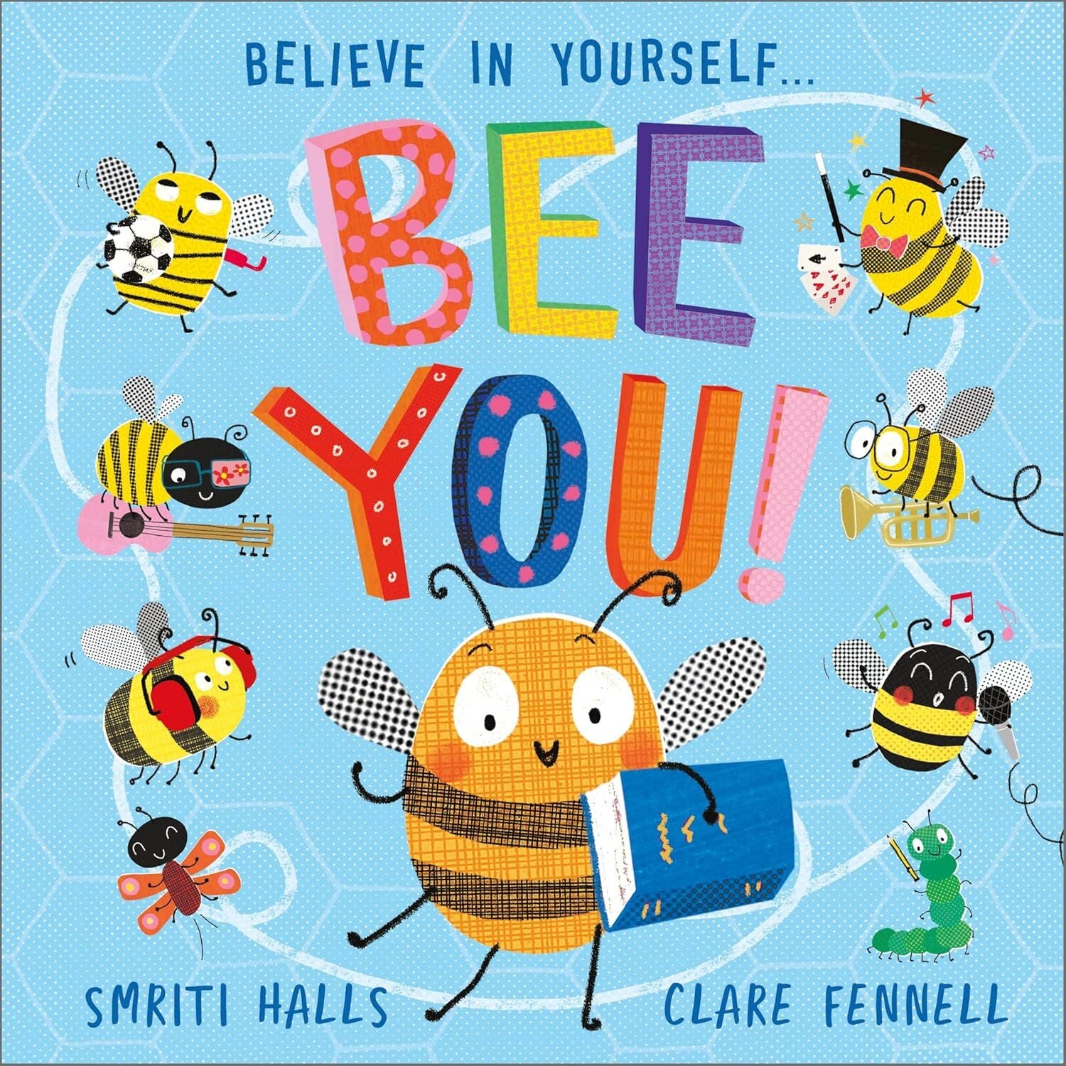 Bee You!: Believe in Yourself