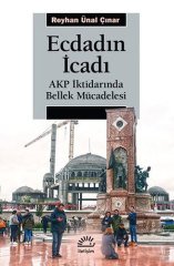 Ecdadın İcadı - AKP İktidarında Bellek Mücadelesi