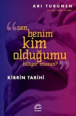 Sen Benim Kim Olduğumu Biliyor musun? Kibrin Tarihi