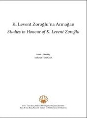 K. Levent Zoroğlu'na Armağan / Studies in Honour of K. Levent Zoroğlu