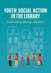 Youth Social Action in the Library Cultivating Change Makers