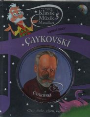 Çaykovski, Klasik Müzik Masalları 5