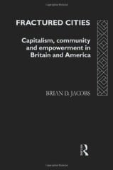 Fractured Cities: Capitalism, Community and Empowerment in Britain and America