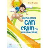 Efendi Çocuk Can Ersin'in Okul Maceraları