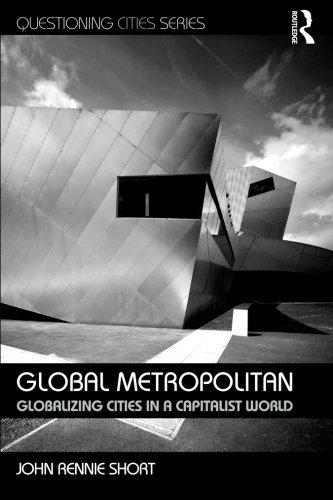 Global Metropolitan: Globalizing Cities in a Capitalist World