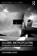 Global Metropolitan: Globalizing Cities in a Capitalist World
