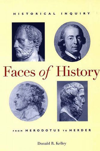 Faces of History: Historical Inquiry from Herodotus to Herder