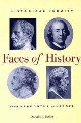 Faces of History: Historical Inquiry from Herodotus to Herder