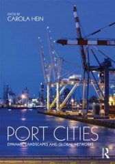 Port Cities: Dynamic Landscapes and Global Networks