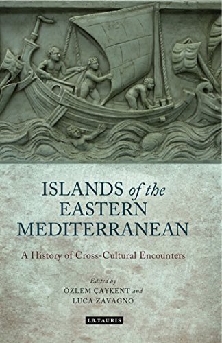 Islands of the Eastern Mediterranean: A History of Cross-Cultural Encounters