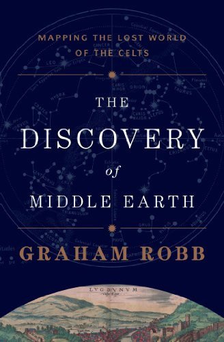 Discovery of Middle Earth: Mapping the Lost World of the Celts